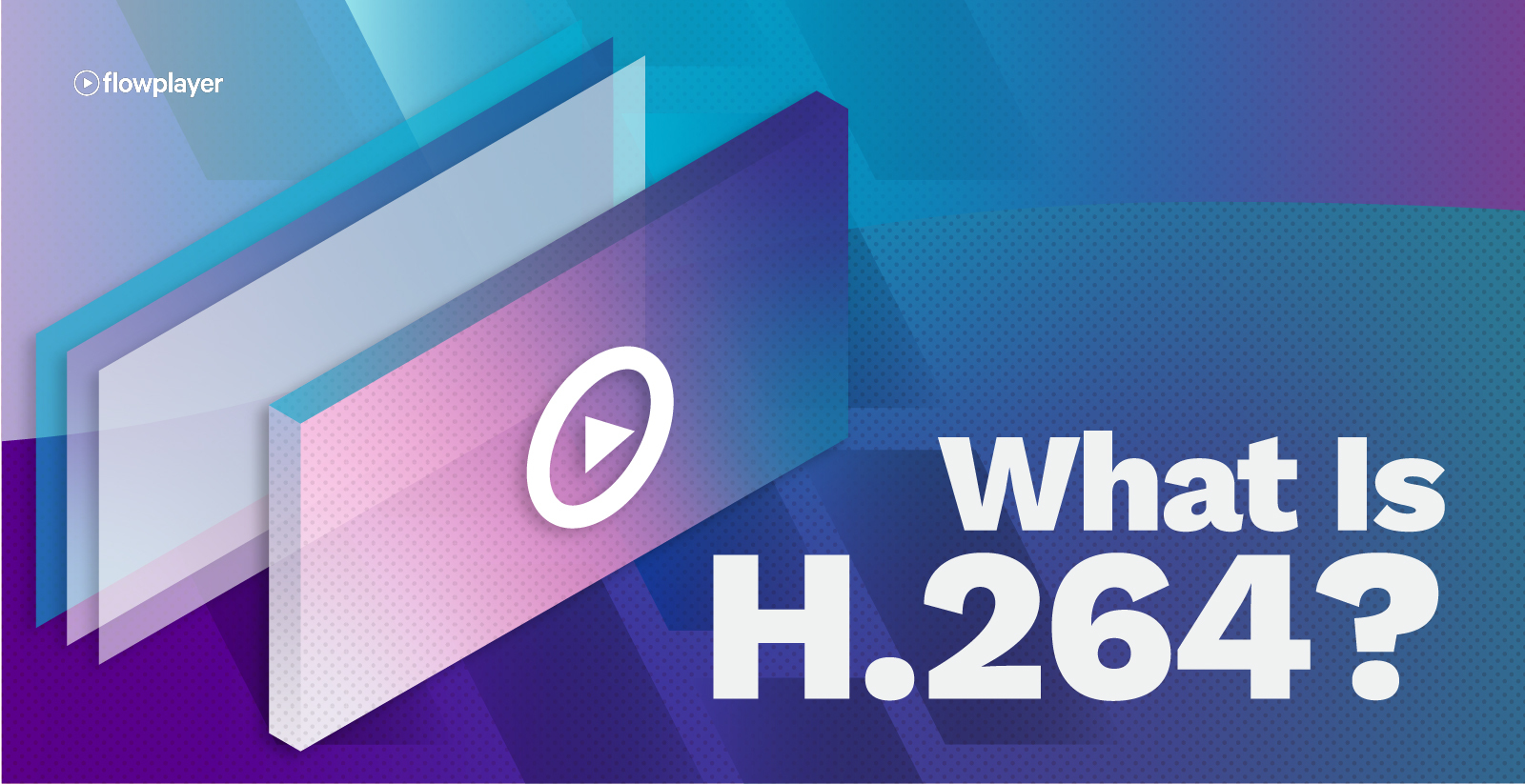 What is H.264? [A Full Breakdown for Video Creators]