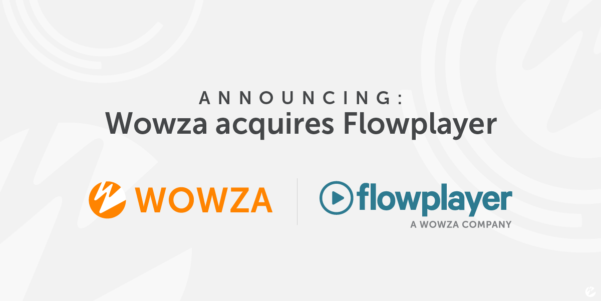 Announcing Wowza Aquires Flowplayer